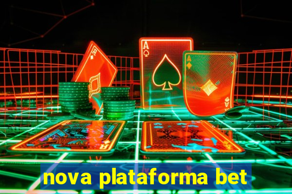 nova plataforma bet